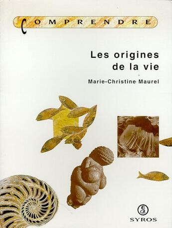 Couverture du livre « Les origines de la vie » de Marie-Christine Maurel aux éditions Syros