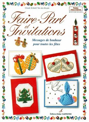 Couverture du livre « Faire-part et invitations ; messages de bonheur pour toutes les fêtes » de Van Den Berghe-Schmi aux éditions Editions Carpentier