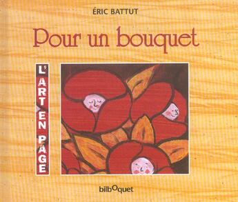 Couverture du livre « Pour un bouquet » de Eric Battut aux éditions Bilboquet