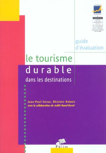 Couverture du livre « Le Tourisme durable dans les destinations : Guide d'évaluation » de Ghislain Dubois et Jean-Paul Céron aux éditions Pu De Limoges