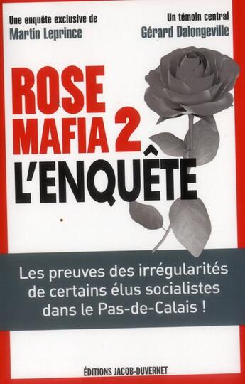 Couverture du livre « Rose mafia 2 ; l'enquête » de Gerard Dalongeville et Martin Leprince aux éditions Jacob-duvernet