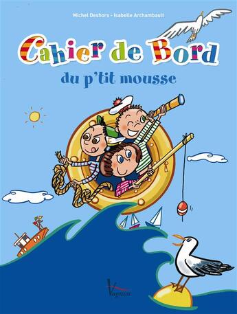 Couverture du livre « Cahier de bord du p'tit mousse » de Deshors/Archambault aux éditions Vagnon