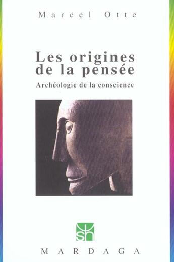 Couverture du livre « Les origines de la pensée ; archéologie de la conscience » de Marcel Otte aux éditions Mardaga Pierre