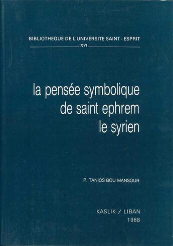 Couverture du livre « La pensée symbolique de saint Ephrem le syrien » de T Bou-Mansour aux éditions Cariscript