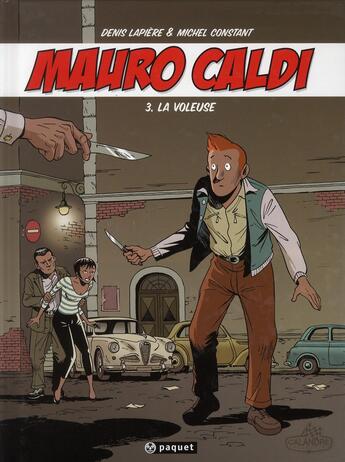 Couverture du livre « Mauro Caldi Tome 3 : la voleuse » de Michel Constant et Denis Lapiere aux éditions Paquet