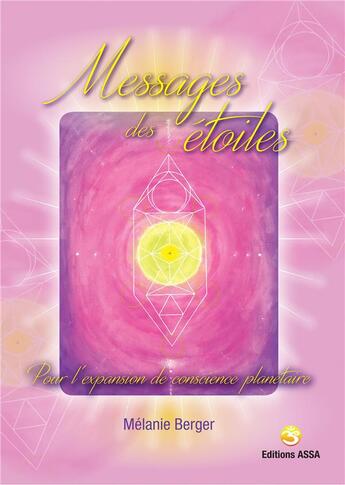 Couverture du livre « Messages des etoiles, livre » de Melanie Berger aux éditions Assa