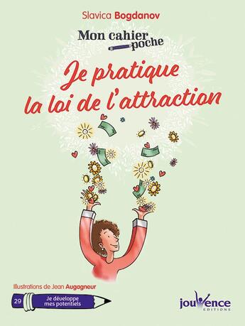 Couverture du livre « Mon cahier poche Tome 29 : je pratique la loi de l'attraction » de Slavica Bogdanov et Jean Augagneur aux éditions Jouvence