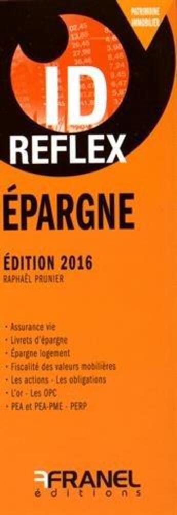 Couverture du livre « Id réflex : épargne (édition 2016) » de Raphael Prunier aux éditions Arnaud Franel