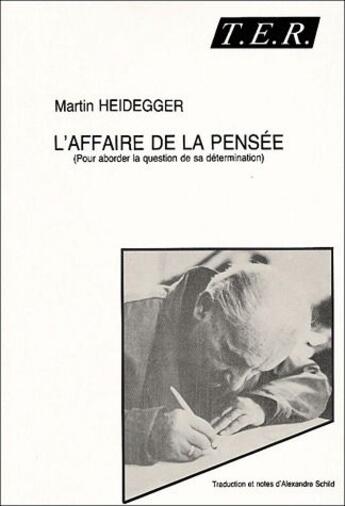 Couverture du livre « L'affaire de la pensée (pour aborder la question de sa détermination) » de Martin Heidegger aux éditions Trans Europ Repress