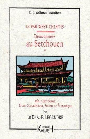 Couverture du livre « Deux années au Setchouen : récit de voyage, étude géographique, sociale et économique » de  aux éditions Kailash