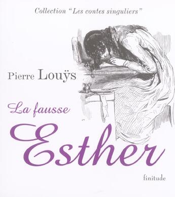 Couverture du livre « La fausse esther » de Pierre Louys aux éditions Finitude