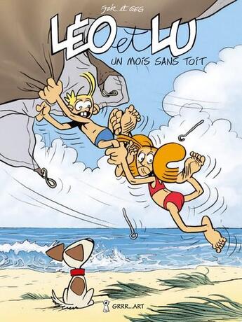 Couverture du livre « Léo et Lu Tome 3 : un mois sans toit » de Geg et Jak aux éditions Grrr...art