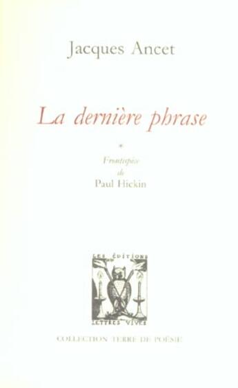 Couverture du livre « La derniere phrase » de Jacques Ancet aux éditions Lettres Vives