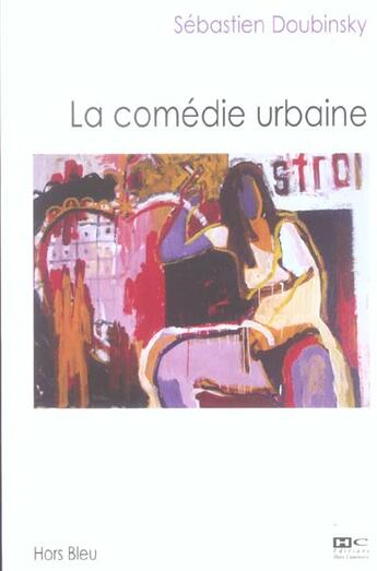 Couverture du livre « La Comedie Urbaine » de Sebastien Doubinsky aux éditions Hors Commerce