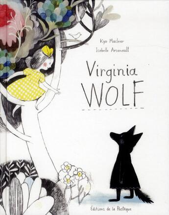 Couverture du livre « Virginia Wolf » de Kyo Maclear et Isabelle Arsenault aux éditions La Pasteque