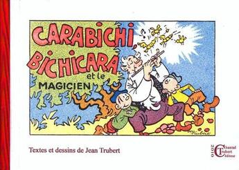 Couverture du livre « Carabichi et Bichicara » de Jean Trubert aux éditions Chantal Trubert