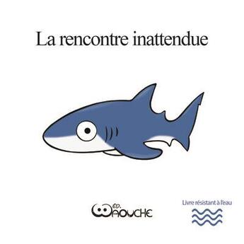 Couverture du livre « La rencontre inattendue » de Elise Devin aux éditions Editions Waouche