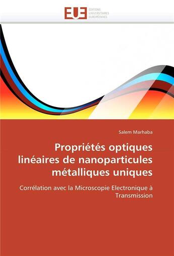 Couverture du livre « Proprietes optiques lineaires de nanoparticules metalliques uniques » de Marhaba Salem aux éditions Editions Universitaires Europeennes