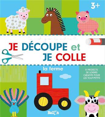 Couverture du livre « Je découpe et je colle ; la ferme » de  aux éditions Le Ballon