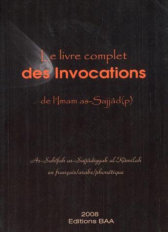 Couverture du livre « Le livre complet des invocations » de Imam As-Sajjad aux éditions Baa