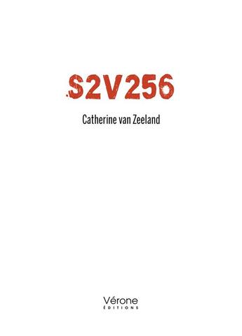 Couverture du livre « S2V256 » de Catherine Van Zeeland aux éditions Verone