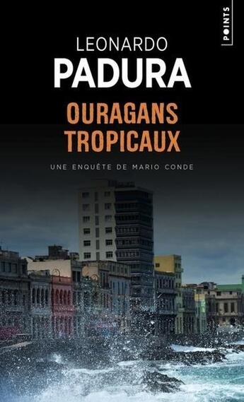 Couverture du livre « Ouragans tropicaux » de Leonardo Padura aux éditions Points