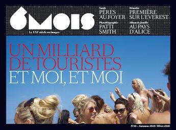 Couverture du livre « Revue 6mois n.10 ; un milliard de touristes ; et moi, et moi » de  aux éditions 6 Mois