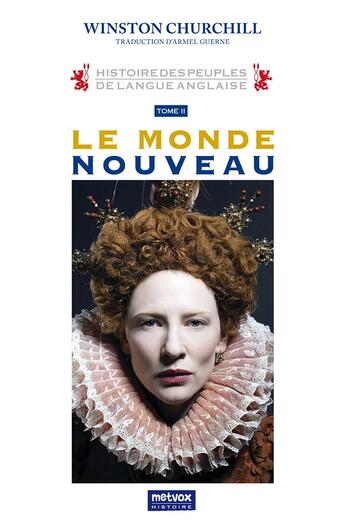 Couverture du livre « Histoire des Peuples de langue anglaise tome II : Le monde nouveau » de Winston Churchill aux éditions Metvox