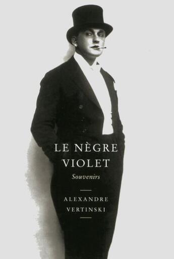 Couverture du livre « Le nègre violet ; souvenirs » de Alexandre Vertinski aux éditions Louison