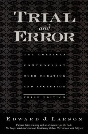 Couverture du livre « Trial and Error: The American Controversy Over Creation and Evolution » de Larson Edward J aux éditions Oxford University Press Usa