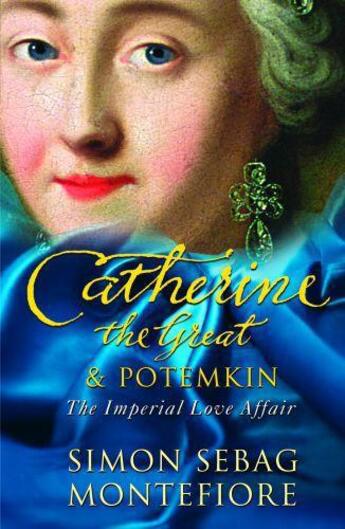 Couverture du livre « CATHERINE THE GREAT AND POTEMKIN : ; POWER, LOVE AND THE RUSSIAN EMPIRE » de Simon Sebag Montefiore aux éditions Weidenfeld & Nicolson