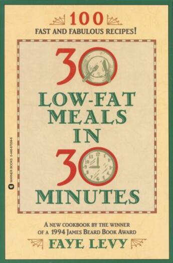 Couverture du livre « 30 Low-Fat Meals in 30 Minutes » de Levy Faye aux éditions Grand Central Publishing