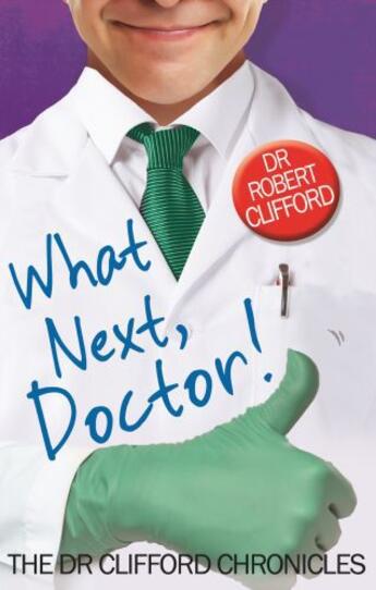 Couverture du livre « What Next, Doctor? » de Clifford Robert aux éditions Little Brown Book Group Digital