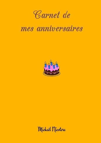 Couverture du livre « Carnet de mes anniversaires » de Mickaël Nicotera aux éditions Lulu