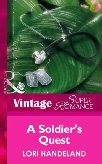 Couverture du livre « A Soldier's Quest (Mills & Boon Vintage Superromance) (The Luchetti Br » de Handeland Lori aux éditions Mills & Boon Series