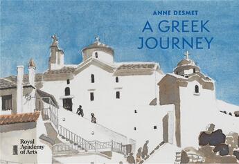 Couverture du livre « Anne desmet a greek journey » de Desmet Anne aux éditions Royal Academy