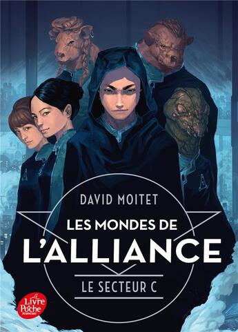 Couverture du livre « Les mondes de l'alliance t.2 ; le secteur C » de David Moitet aux éditions Le Livre De Poche Jeunesse