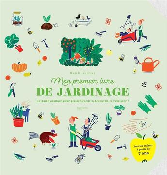 Couverture du livre « Mon premier livre de jardinage ; un guide pratique pour planter, cultiver, découvrir et fabriquer ! » de Magali Ancenay aux éditions Hachette Pratique