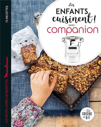 Couverture du livre « Les enfants cuisinent avec companion » de Juliette Lalbaltry et Delphine Constantini aux éditions Dessain Et Tolra