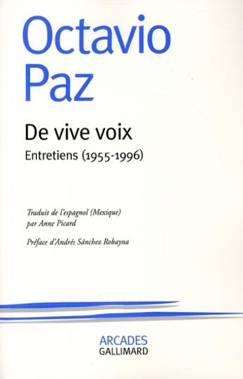 Couverture du livre « De vive voix ; entretiens 1955-1993 » de Octavio Paz aux éditions Gallimard