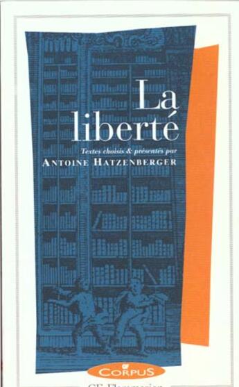 Couverture du livre « La liberté » de Antoine Hatzenberger aux éditions Flammarion