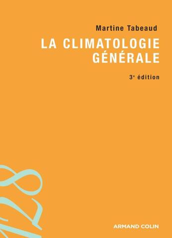 Couverture du livre « La climatologie générale » de Tabeaud-M aux éditions Armand Colin