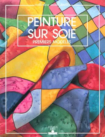 Couverture du livre « Peinture Sur Soie Premiers Modeles » de Eva Dimcovski aux éditions Fleurus