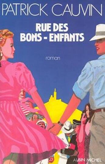 Couverture du livre « Rue des bons enfants » de Patrick Cauvin aux éditions Albin Michel