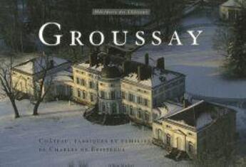 Couverture du livre « Groussay ; château, fabriques et familiers de Charles de Beistegui » de  aux éditions Albin Michel