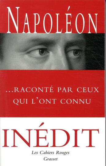 Couverture du livre « Napoléon ... raconté par ceux qui l'ont connu » de  aux éditions Grasset Et Fasquelle