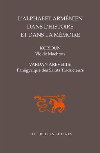 Couverture du livre « La vie de Machtots; panégyrique des saints traducteurs » de Vardan Areveltsi Korioun aux éditions Belles Lettres