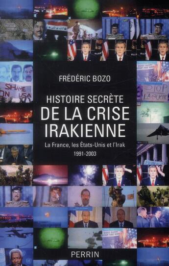 Couverture du livre « Histoire secrète de la crise irakienne » de Frédéric Bozo aux éditions Perrin