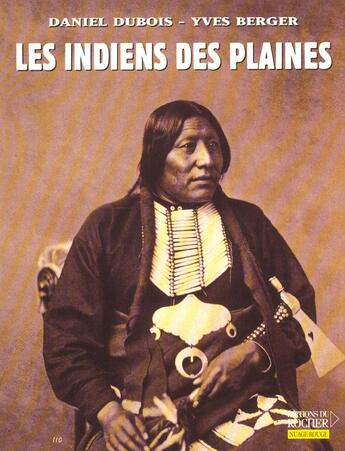 Couverture du livre « Les indiens des plaines » de Yves Berger aux éditions Rocher