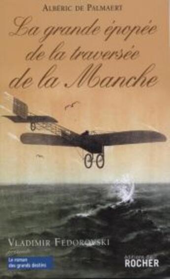 Couverture du livre « La grande épopée de la traversée de la Manche » de Palmaert Alberic aux éditions Rocher